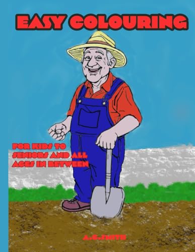 Easy colouring: For kids and seniors and all ages in between von Independently published