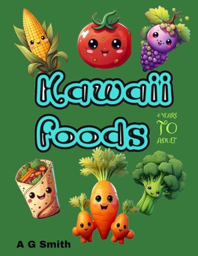 Kawaii foods colouring book: 4 years to Adult von Independently published