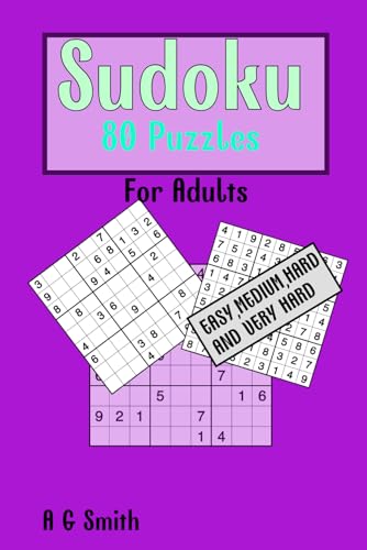 Sudoku 80 puzzles for. Adults: Easy,medium,hard and very hard von Independently published