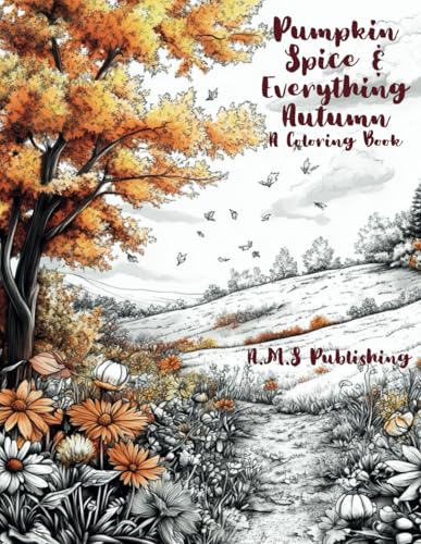 Pumpkin Spice & Everything Autumn: A Coloring Book (Colorful Journeys: A Collection of Creative Adventures)