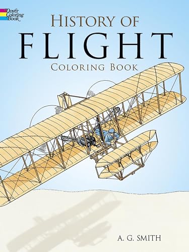 History of Flight Coloring Book (Dover Planes Trains Automobiles Coloring)