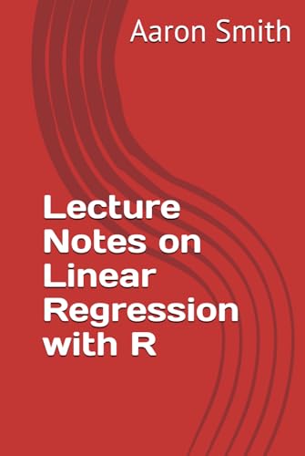 Lecture Notes on Linear Regression with R von Independently published