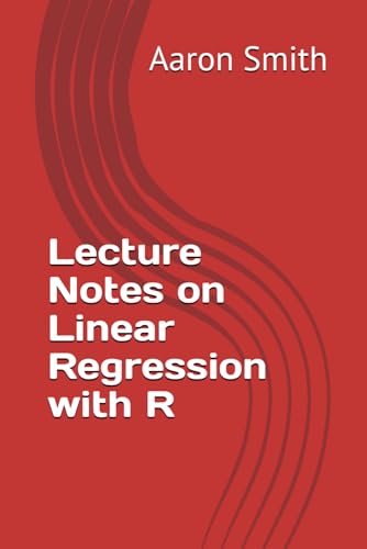 Lecture Notes on Linear Regression with R von Independently published