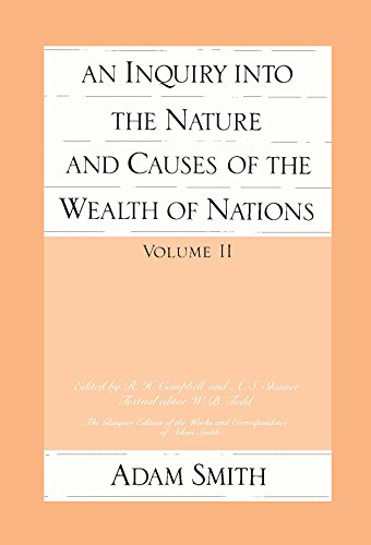 An Inquiry into the Nature and Causes of the Wealth of Nations (Glasgow Edition of the Works of Adam Smith)