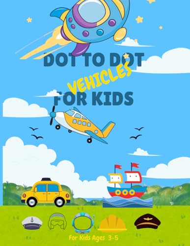 Dot to Dot Vehicles: Connect the Dots Book for Ages 3-5 with Cars, Trains, Planes, and Space Adventures – Fun and Educational Dot to Dot Vehicles: Connect the Dots Book for Ages 3-5 with Cars, Trains, Planes, and Space Adventures – Fun and Educational von Independently published