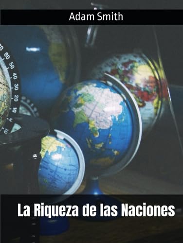 La Riqueza de las Naciones La Riqueza de las Naciones