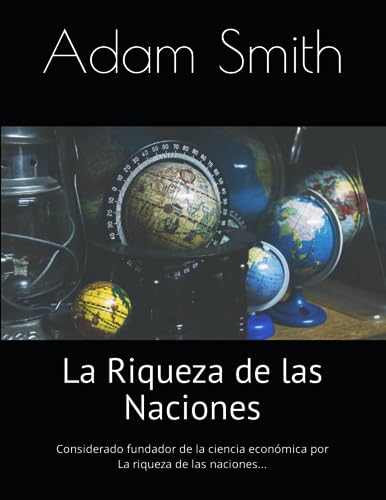 La Riqueza de las Naciones La Riqueza de las Naciones von Independently published
