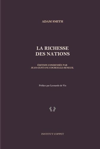 La richesse des nations: Édition condensée par Jean-Gustave Courcelle-Seneuil La richesse des nations: Édition condensée par Jean-Gustave Courcelle-Seneuil von Independently published