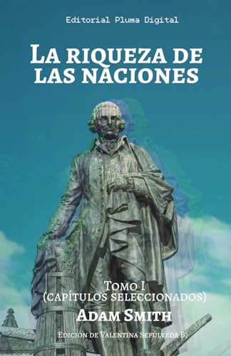 La riqueza de las naciones: Tomo I (capítulos seleccionados) von Independently published