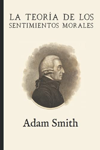 La teoría de los sentimientos morales (Anotada y ampliada) von Independently published