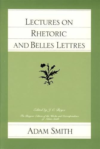 Lectures on Rhetoric and Belles Lettres (The Glasgow Edition of the Works and Correspondence of Adam Smith, Band 4) von Liberty Fund