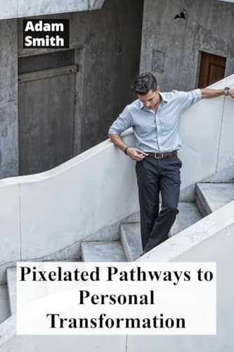 Pixelated Pathways to Personal Transformation: Exploring virtual environments' impact on personal growth and mental well-being Pixelated Pathways to Personal Transformation: Exploring virtual environments' impact on personal growth and mental well-being von Adam Smith
