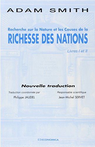 Recherche sur la nature et les causes de la Richesse des Nations: Livres I et II von ECONOMICA