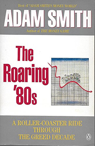 The Roaring Eighties The Roaring Eighties