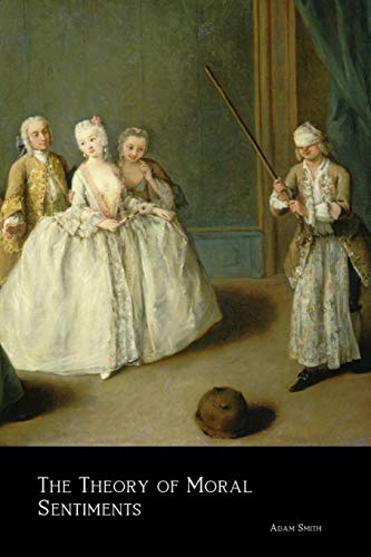 The Theory of Moral Sentiments The Theory of Moral Sentiments