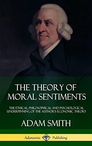 The Theory of Moral Sentiments: The Ethical, Philosophical and Psychological Underpinning of the Author's Economic Theory (Hardcover) von Lulu