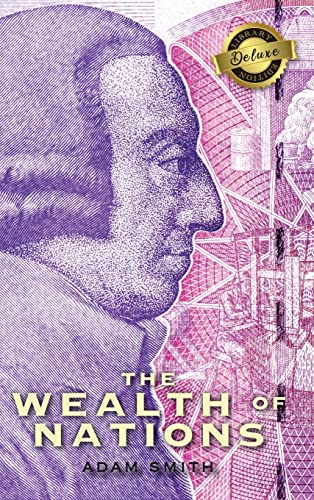 The Wealth of Nations (Complete) (Books 1-5) (Deluxe Library Edition)