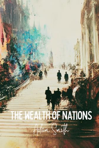 The Wealth of Nations The Wealth of Nations von Independently published