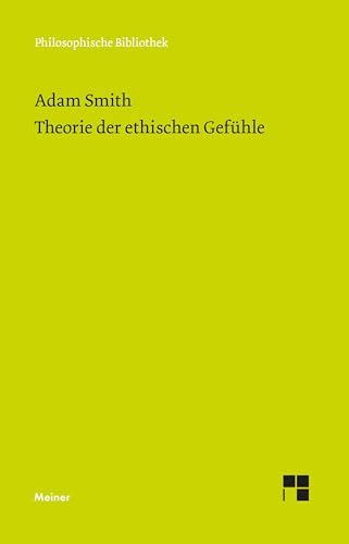 Theorie der ethischen Gefühle (Philosophische Bibliothek) von Meiner Felix Verlag GmbH