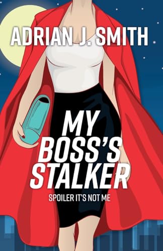 My Boss's Stalker: Spoiler It's Not Me von Ereka Press