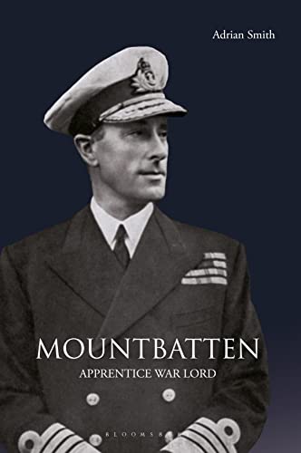 Mountbatten: Apprentice War Lord von Bloomsbury Academic