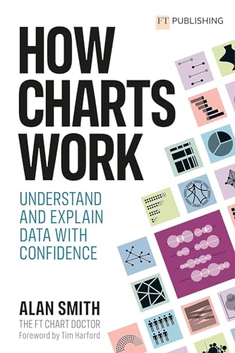 FT. Smith: How Charts Work: Understand and Explain Data With Confidence von Pearson Education