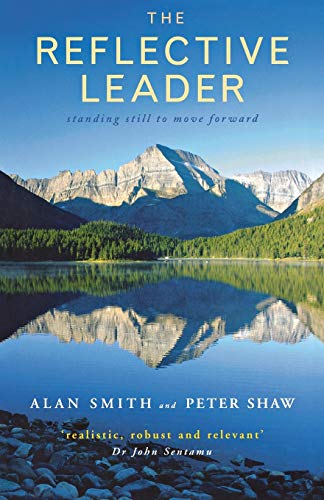 The Reflective Leader: Standing Still to Move Forward The Reflective Leader: Standing Still to Move Forward von Canterbury Press