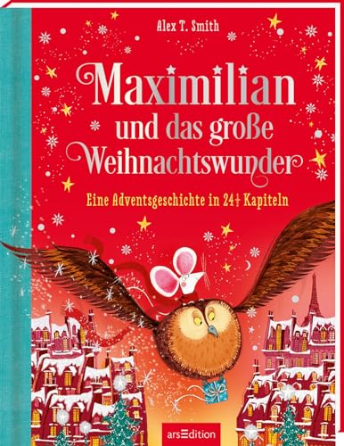 Maximilian und das große Weihnachtswunder (Maximilian 2): Eine Adventsgeschichte in 24 1/2 Kapiteln | Wunderschönes Weihnachtsbuch für Kinder ab 5 Jahren