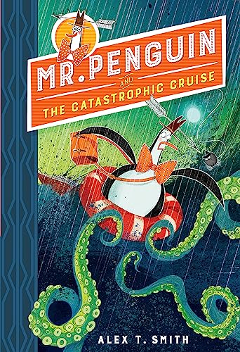 Mr Penguin and the Catastrophic Cruise: Book 3