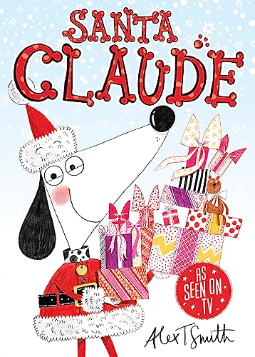 Santa Claude: Alex T. Smith Santa Claude: Alex T. Smith