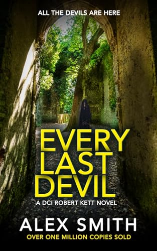 Every Last Devil: A Chilling British Crime Thriller (DCI Kett Crime Thrillers, Band 16)