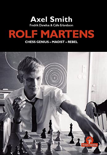 Rolf Martens - Chess Genius - Maoist - Rebel Rolf Martens - Chess Genius - Maoist - Rebel