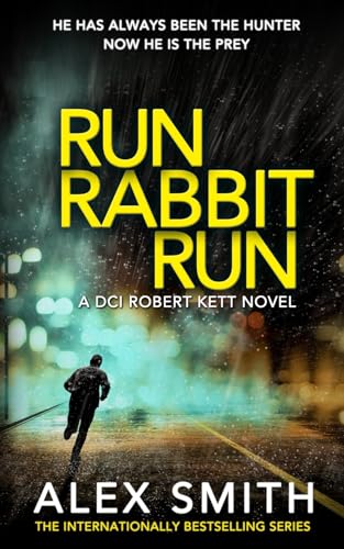 Run Rabbit Run: A Relentlessly Exciting British Crime Thriller (DCI Kett Crime Thrillers, Band 5)