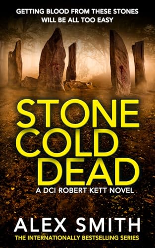 Stone Cold Dead: A Pulse Pounding British Crime Thriller (DCI Kett Crime Thrillers, Band 6)