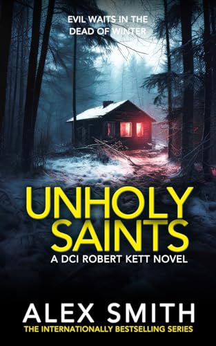 Unholy Saints: A Chilling British Crime Thriller (DCI Kett Crime Thrillers, Band 14)