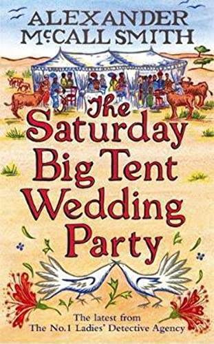 The Saturday Big Tent Wedding Party (The No. 1 Ladies' Detective Agency, Band 12)