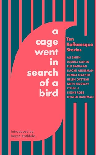 A Cage Went in Search of a Bird: Ten Kafkaesque Stories von Abacus