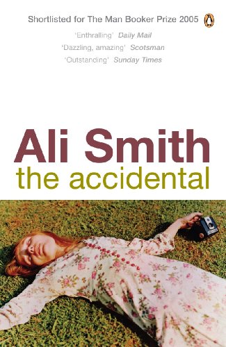 The Accidental: Winner of the Whitbread Novel Award 2006. Shortlisted for the Man Booker Prize 2005