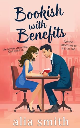 Bookish With Benefits: A friends-with-benefits, forced proximity romance with undeniable chemistry (Romancing the Workplace, Band 1) von Balkon Media