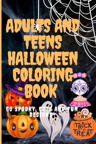 Adults and Teens Halloween Coloring Book: 50 Spooky, Cute and Fun Designs von Independently published