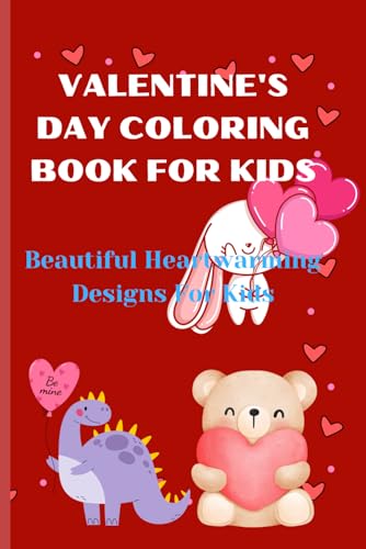 VALENTINE'S DAY COLORING BOOK FOR KIDS: Beautiful Heartwarming Designs For Kids von Independently published