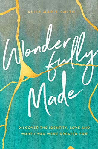 Wonderfully Made: Discover the Identity, Love, and Worth You Were Created for Wonderfully Made: Discover the Identity, Love, and Worth You Were Created for von Moody Publishers