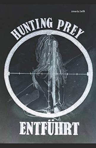 Entführt: Hunting Prey Entführt: Hunting Prey von Independently published