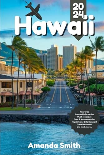 HAWAII TRAVEL GUIDE 2024: Explore Islands, Beaches, Volcanoes, and Local Culture – Best Travel Tips, Hidden Gems, and Outdoor Adventures HAWAII TRAVEL GUIDE 2024: Explore Islands, Beaches, Volcanoes, and Local Culture – Best Travel Tips, Hidden Gems, and Outdoor Adventures von Independently published