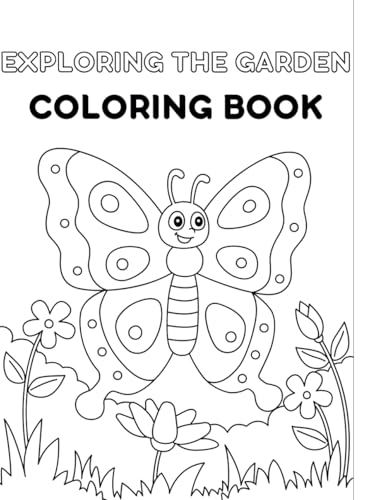 Exploring the Garden Coloring Book for Kids and Adults von Independently published