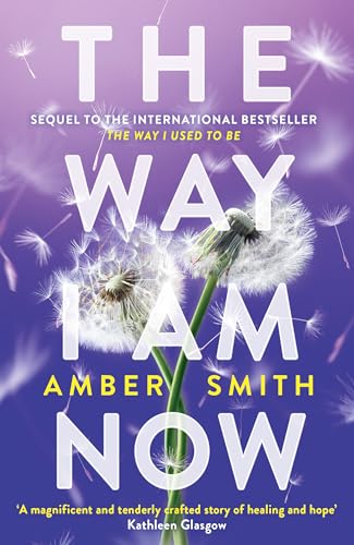 The Way I Am Now: Amber Smith (The Way I Used to Be) von Oneworld