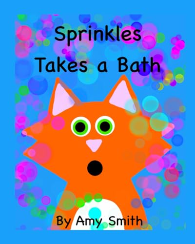 Sprinkles Takes a Bath von Independently published