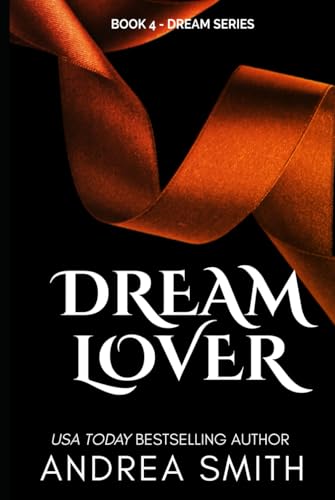 Dream Lover: A Second Chance Romance (Dream Series, Band 4) von Independently published