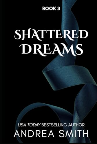 Shattered Dreams: Protective Alpha Dark Romance (Dream Series, Band 3) von Independently published