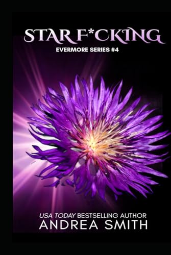 Star F*cking: Book 4 - Evermore Series von Independently published